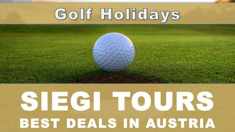 Siegi Tours Golf Holidays Austria